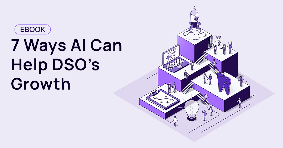 7 Ways AI Can Help DSOs’ Growth