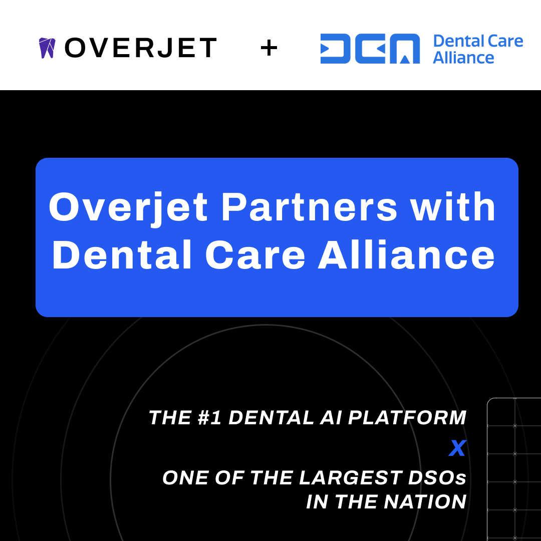 Overjet Partners with Dental Care Alliance, Providing AI to Improve Patient Outcomes