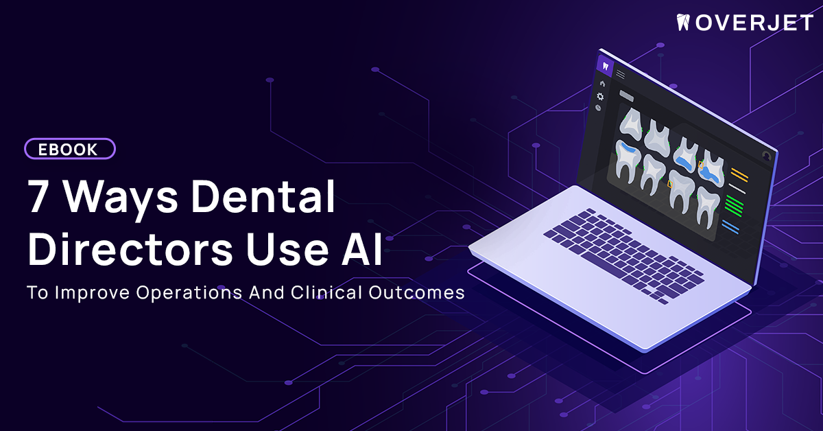 7 Ways Dental Directors Use AI to Improve Operations and Clinical Outcomes