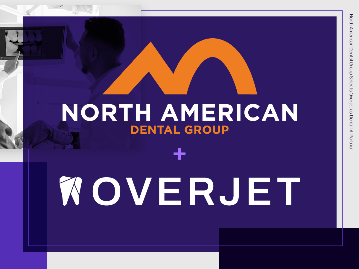 North American Dental Group Selects Overjet as Dental AI Partner